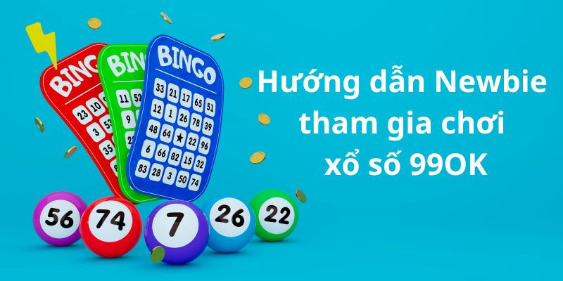 Hướng dẫn cách đăng ký đặt cược xổ số online tại nhà cái 99OK